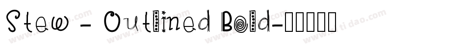 Stew - Outlined Bold字体转换
